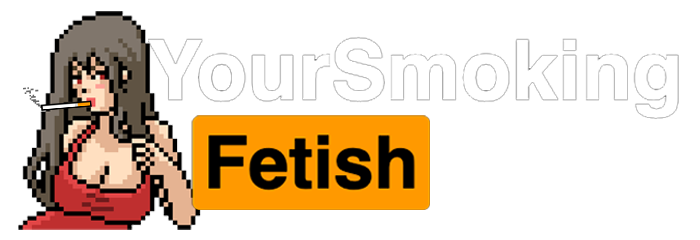 Your Smoking Fetish